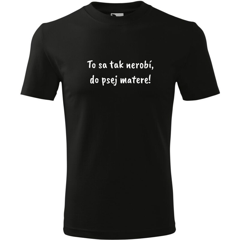 Handel Tričko - Do psej matere! 62765819