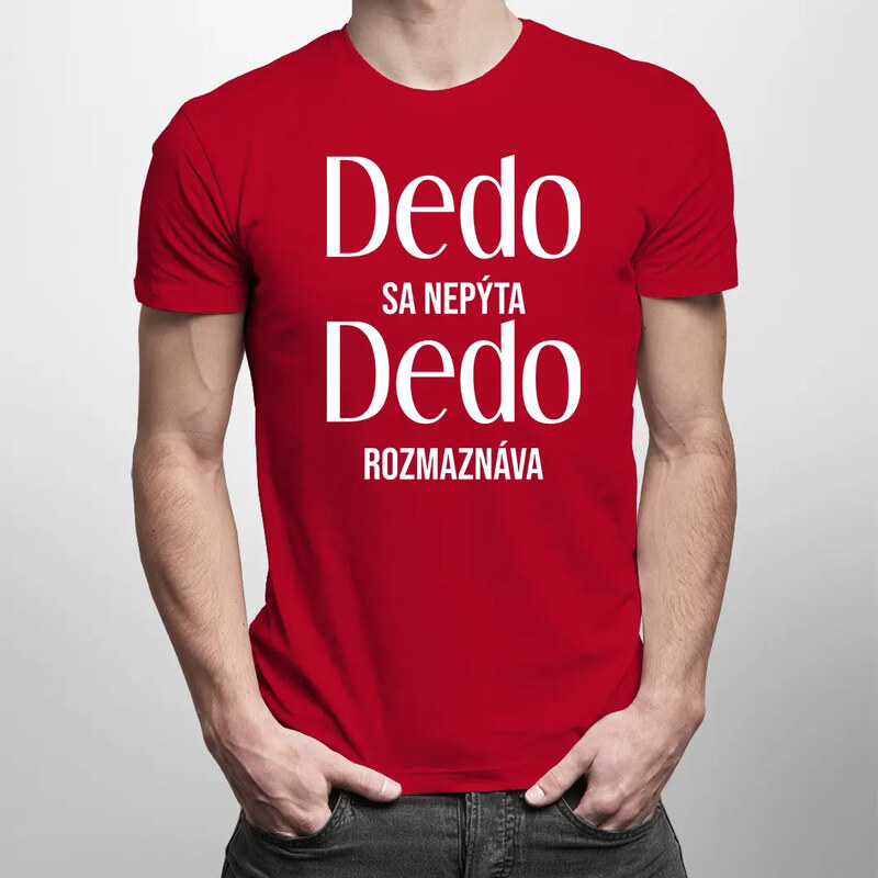 E-shop Garibald Dedo sa nepýta, dedo rozmaznáva - pánske tričko s