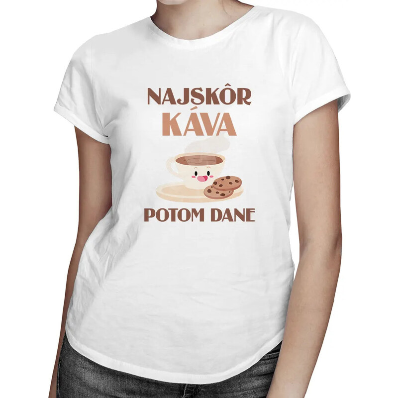 E-shop Garibald Najskôr káva, potom dane - dámske tričko s potlačou