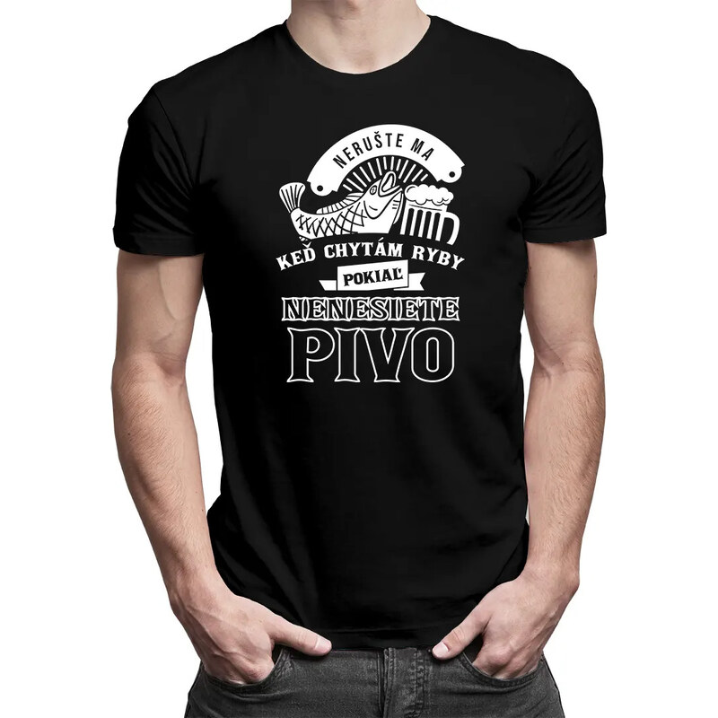 E-shop Garibald Nerušte ma keď chytám ryby, pokiaľ nenesiete pivo -