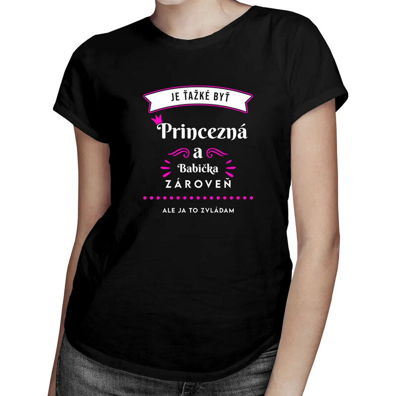 E-shop Garibald Je ťažké byť princezná a babička zároveň, ale ja to