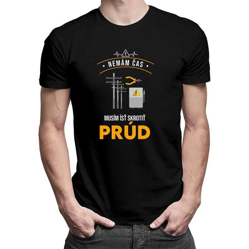 E-shop Garibald Nemám čas, musím ísť skrotiť prúd - pánske tričko s