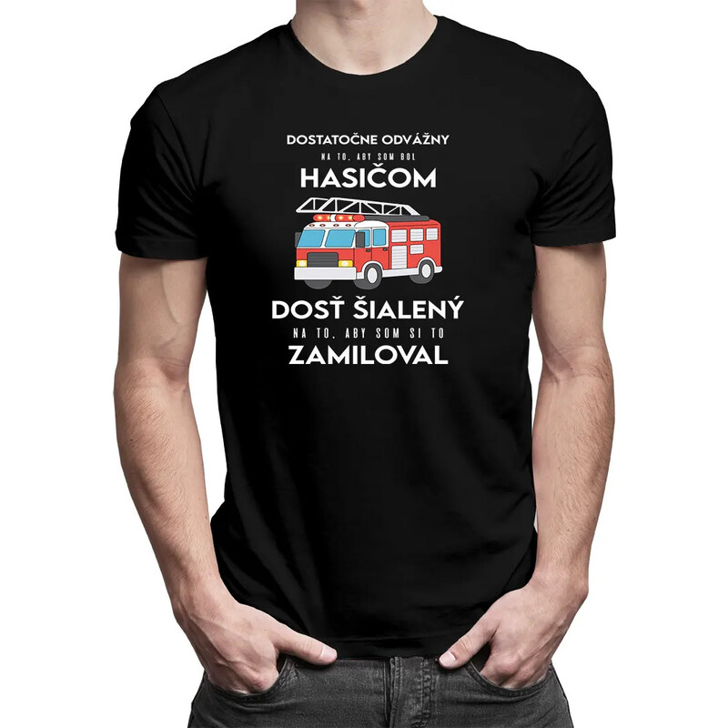 E-shop Garibald Dostatočne odvážny na to, aby som bol hasičom, dosť