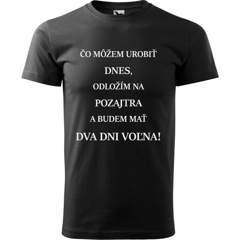 Handel Tričko - Čo môžem urobiť dnes, odložím na pozajtra ... 63013453