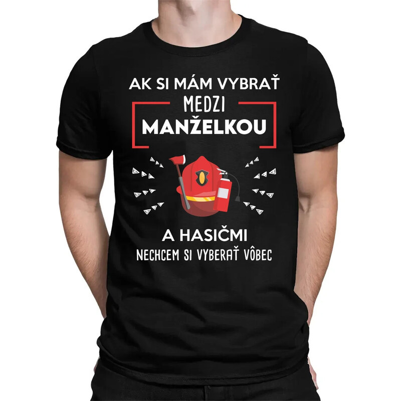 E-shop Garibald Ak si mám vybrať medzi manželkou a hasičmi - pánske
