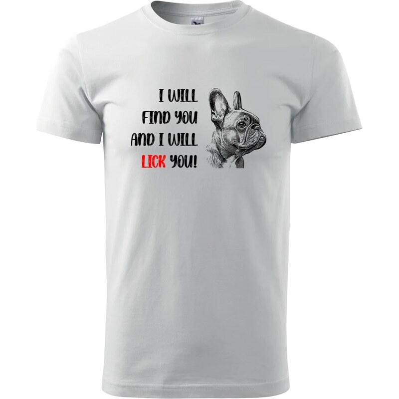 Sablio Tričko s potlačou I will find you and i will lick you 65110653