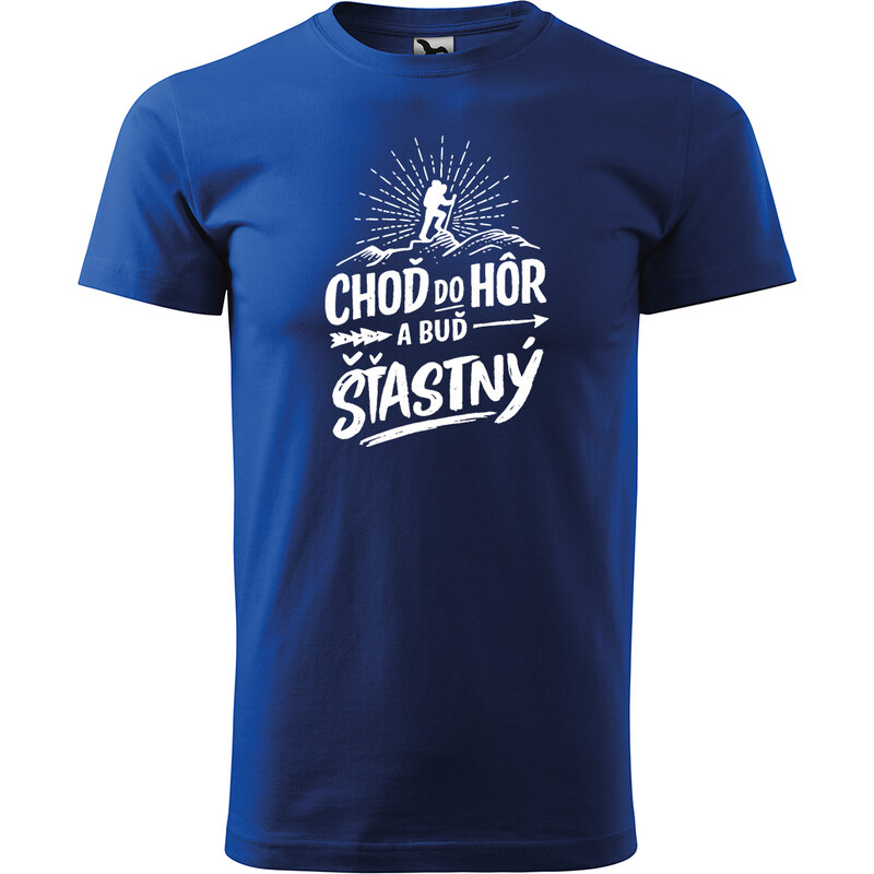 Handel Tričko - Choď do hôr a buď šťastná / šťastný 67184765