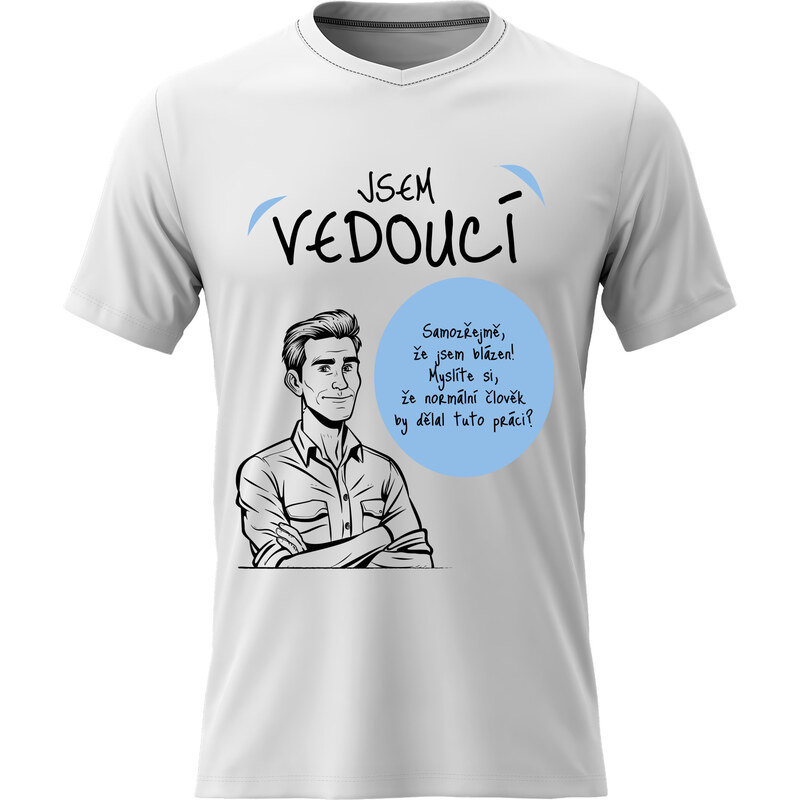 Pánské bavlněné tričko s potiskem - JSEM VEDOUCÍ - bílé 68262524