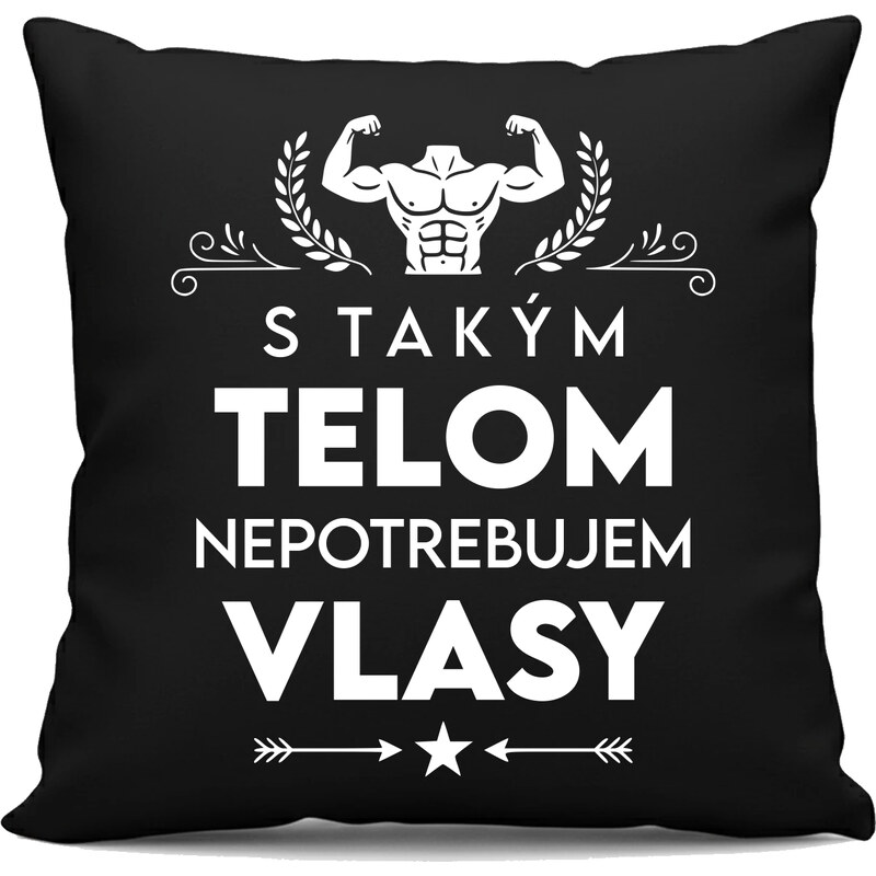 E-shop Garibald S takým telom, nepotrebujem vlasy - čierny vankúš s
