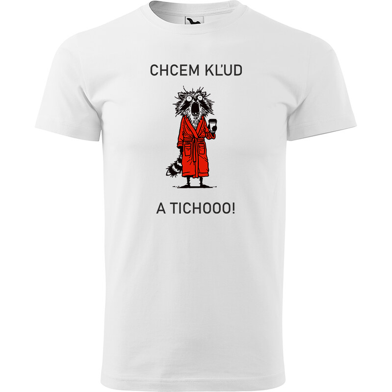 Handel Tričko - Chcem kľud a tichooo 68665770