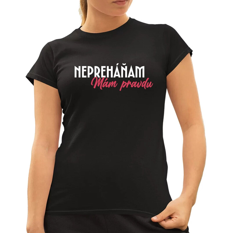 E-shop Garibald Nepreháňam. Mám pravdu - dámske tričko s potlačou